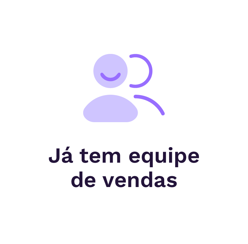 Já tem equipe de vendas